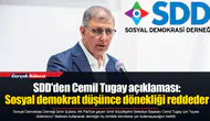 SDD'den Cemil Tugay açıklaması: Sosyal demokrat düşünce dönekliği reddeder