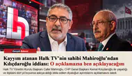 Kayyım atanan Halk TV'nin sahibi Mahiroğlu'ndan Kılıçdaroğlu iddiası: O açıklamazsa ben açıklayacağım