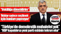 Gergerlioğlu; "İktidar sadece seçilmek için bunları yapmıyor"