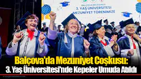 Balçova'da Mezuniyet Coşkusu: 3. Yaş Üniversitesi'nde Kepeler Umuda Atıldı