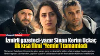 İzmirli gazeteci-yazar Sinan Kerim Uçkaç ilk kısa filmi “Yemin”i tamamladı