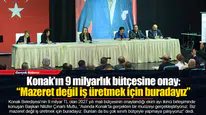 Konak’ın 9 milyarlık bütçesine onay: “Mazeret değil iş üretmek için buradayız”