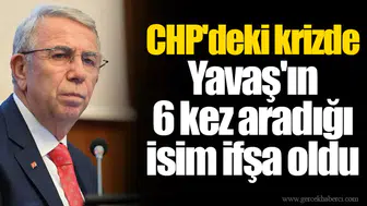 CHP'deki krizde Yavaş'ın 6 kez aradığı isim ifşa oldu