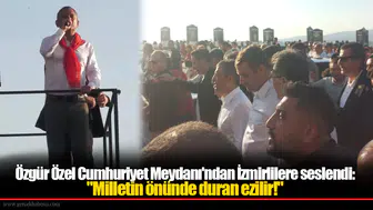 Özgür Özel Cumhuriyet Meydanı'ndan İzmirlilere seslendi: "Milletin önünde duran ezilir!"