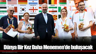 Dünya Bir Kez Daha Menemen’de buluşacak