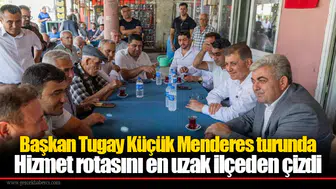 Başkan Tugay Küçük Menderes turunda: Hizmet rotasını en uzak ilçeden çizdi