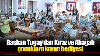 Başkan Tugay'dan Kiraz ve Aliağa'daki Öğrencilere Karne Sürprizi!