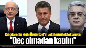 Kılıçdaroğlu ekibi Özgür Özel'in vekillerini tek tek arıyor: "Geç olmadan katılın"