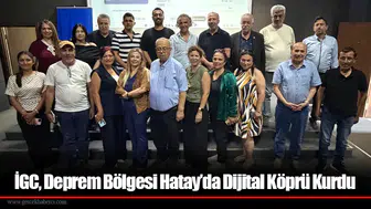 İGC, Deprem Bölgesi Hatay’da Dijital Köprü Kurdu
