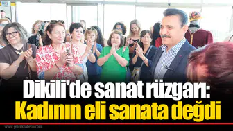 Dikili'de sanat rüzgarı: Kadının eli sanata değdi