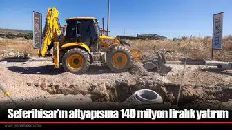 Seferihisar’ın altyapısına 140 milyon liralık yatırım