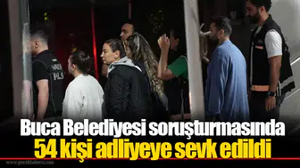 Buca Belediyesi soruşturmasında 54 kişi adliyeye sevk edildi