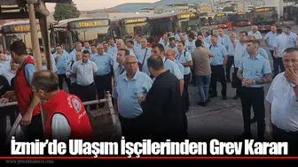 İzmir’de Ulaşım İşçilerinden Grev Kararı