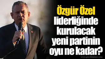 Özgür Özel liderliğinde kurulacak yeni partinin oyu ne kadar?