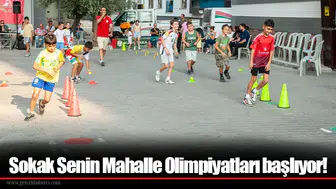 Sokak Senin Mahalle Olimpiyatları başlıyor!