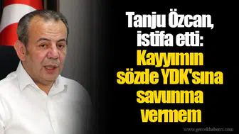 Tanju Özcan, istifa etti: Kayyımın sözde YDK'sına savunma vermem