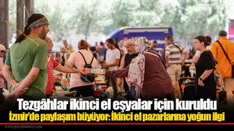 İzmir’de paylaşım büyüyor: İkinci el pazarlarına yoğun ilgi