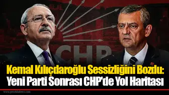 Kemal Kılıçdaroğlu Sessizliğini Bozdu: Yeni Parti Sonrası CHP'de Yol Haritası