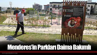 Menderes’in Parkları Daima Bakımlı