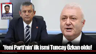 'Yeni Parti’nin' ilk ismi Tuncay Özkan oldu!