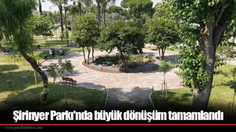 Şirinyer Parkı'nda büyük dönüşüm tamamlandı
