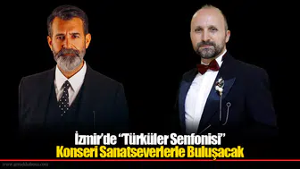 İzmir’de “Türküler Senfonisi” Konseri Sanatseverlerle Buluşacak
