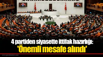 4 partiden siyasette ittifak hazırlığı: 'Önemli mesafe alındı'