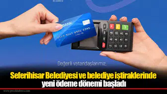 Seferihisar Belediyesi ve belediye iştiraklerinde yeni ödeme dönemi başladı