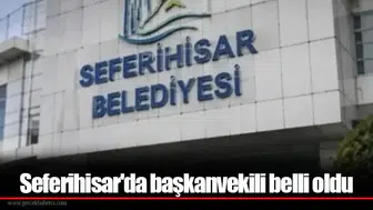 Seferihisar'da başkanvekili belli oldu