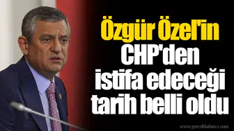 Özgür Özel'in CHP'den istifa edeceği tarih belli oldu