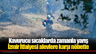 Kavurucu sıcaklarda zamanla yarış: İzmir İtfaiyesi alevlere karşı nöbette