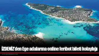 İZDENİZ’den Ege adalarına online feribot bileti kolaylığı