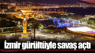 İzmir gürültüyle savaş açtı
