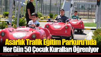 Asarlık Trafik Eğitim Parkuru'nda Her Gün 50 Çocuk Kuralları Öğreniyor