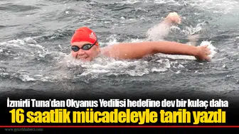 İzmirli Tuna’dan Okyanus Yedilisi hedefine dev bir kulaç daha