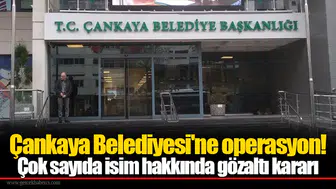 Çankaya Belediyesi'ne operasyon! Çok sayıda isim hakkında gözaltı kararı