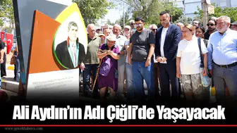 Ali Aydın’ın Adı Çiğli’de Yaşayacak