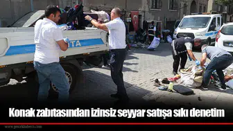 Konak zabıtasından izinsiz seyyar satışa sıkı denetim