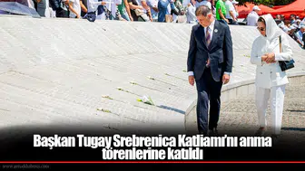 Başkan Tugay Srebrenica Katliamı’nı anma törenlerine katıldı