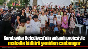 Karabağlar Belediyesi’nin anlamlı projesiyle mahalle kültürü yeniden canlanıyor