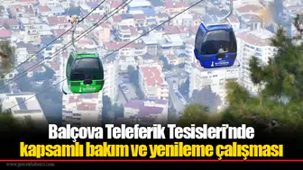 Balçova Teleferik Tesisleri’nde kapsamlı bakım ve yenileme çalışması