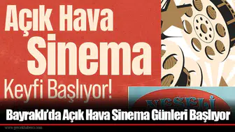 Bayraklı’da Açık Hava Sinema Günleri Başlıyor