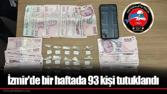 İzmir'de bir haftada 93 kişi tutuklandı