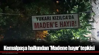 Kemalpaşa halkından 'Madene hayır' tepkisi