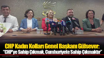 CHP Kadın Kolları Genel Başkanı Gülsever: “CHP’ye Sahip Çıkmak, Cumhuriyete Sahip Çıkmaktır”