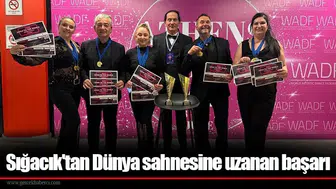 Sığacık'tan Dünya sahnesine uzanan başarı