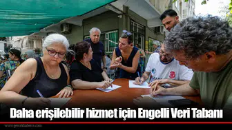 Daha erişilebilir hizmet için Engelli Veri Tabanı