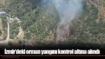 İzmir’deki orman yangını kontrol altına alındı