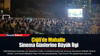 Çiğli’de Mahalle Sinema Günlerine Büyük İlgi
