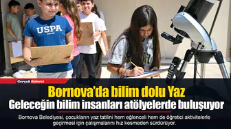 Geleceğin bilim insanları atölyelerde buluşuyor